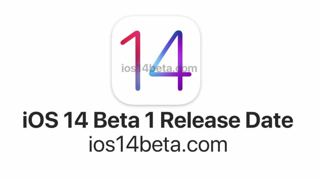 iOS 14 Beta 1 Release Date
