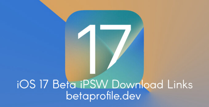 iOS 17 Beta iPSW Download